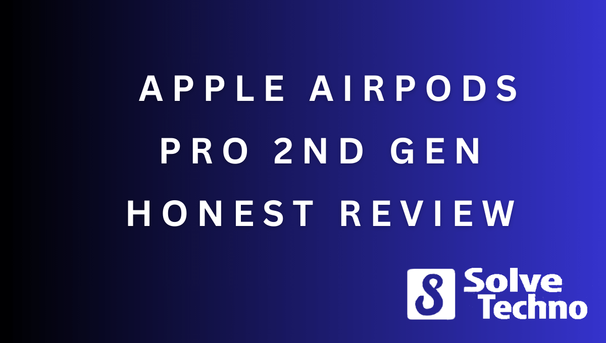 Apple AirPods Pro 2nd Gen Honest Review