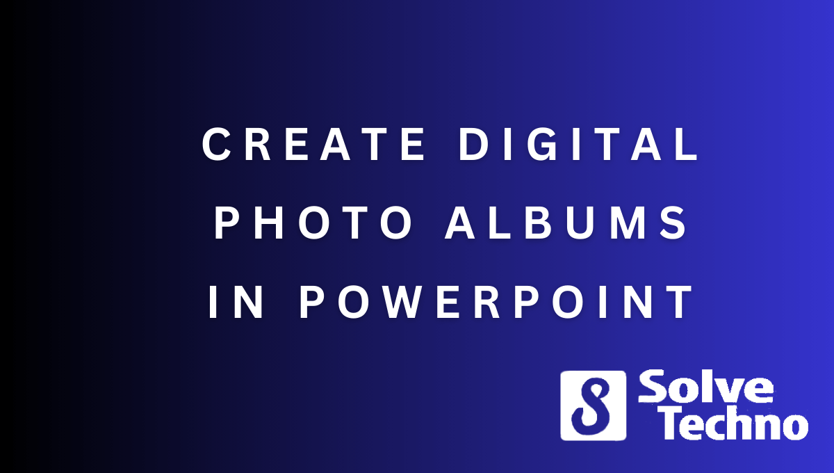 Create Digital Photo Albums in Powerpoint